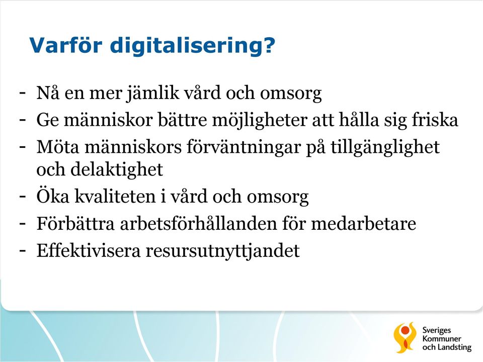 hålla sig friska - Möta människors förväntningar på tillgänglighet och