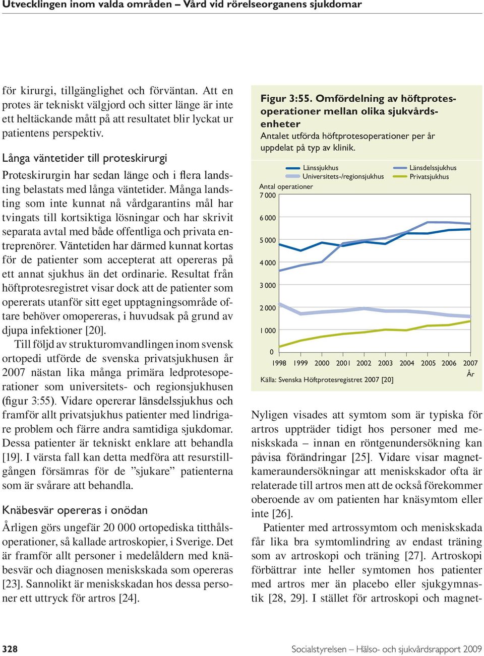 Många landsting som inte kunnat nå vårdgarantins mål har tvingats till kortsiktiga lösningar och har skrivit separata avtal med både offentliga och privata entreprenörer.