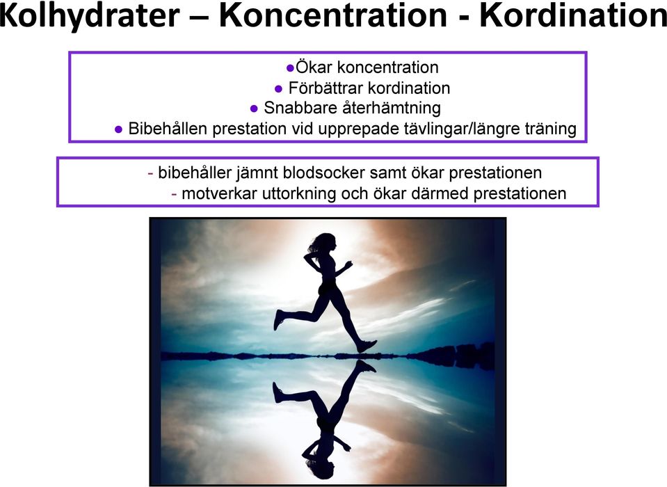 vid upprepade tävlingar/längre träning - bibehåller jämnt