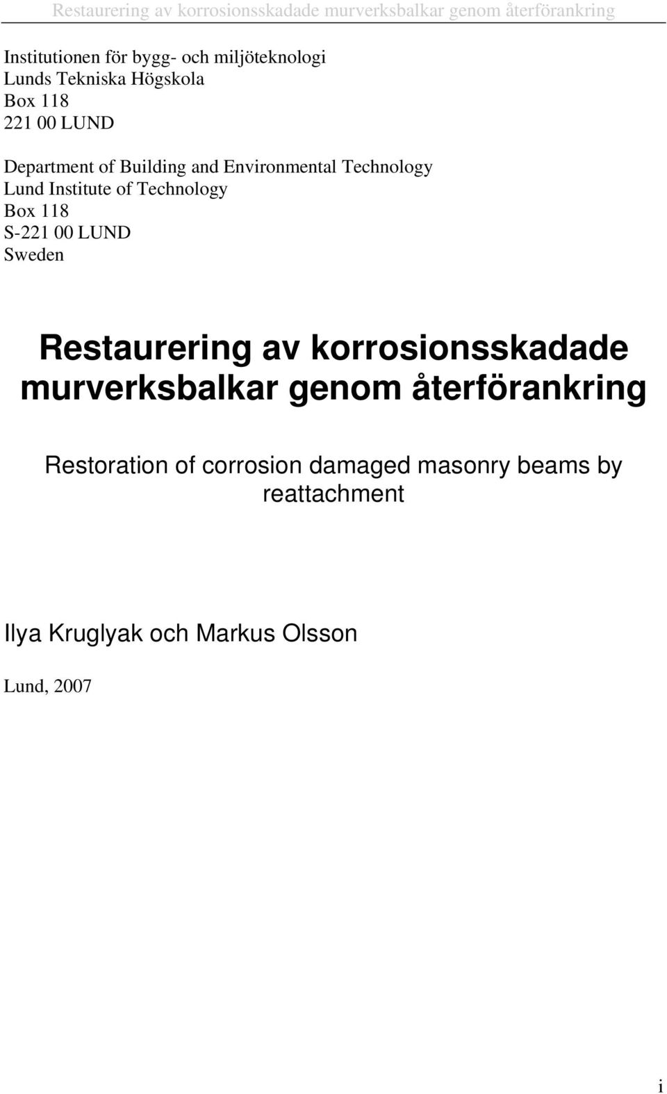 Lund Institute of Technology Box 118 S-221 00 LUND Sweden Restaurering av korrosionsskadade murverksbalkar