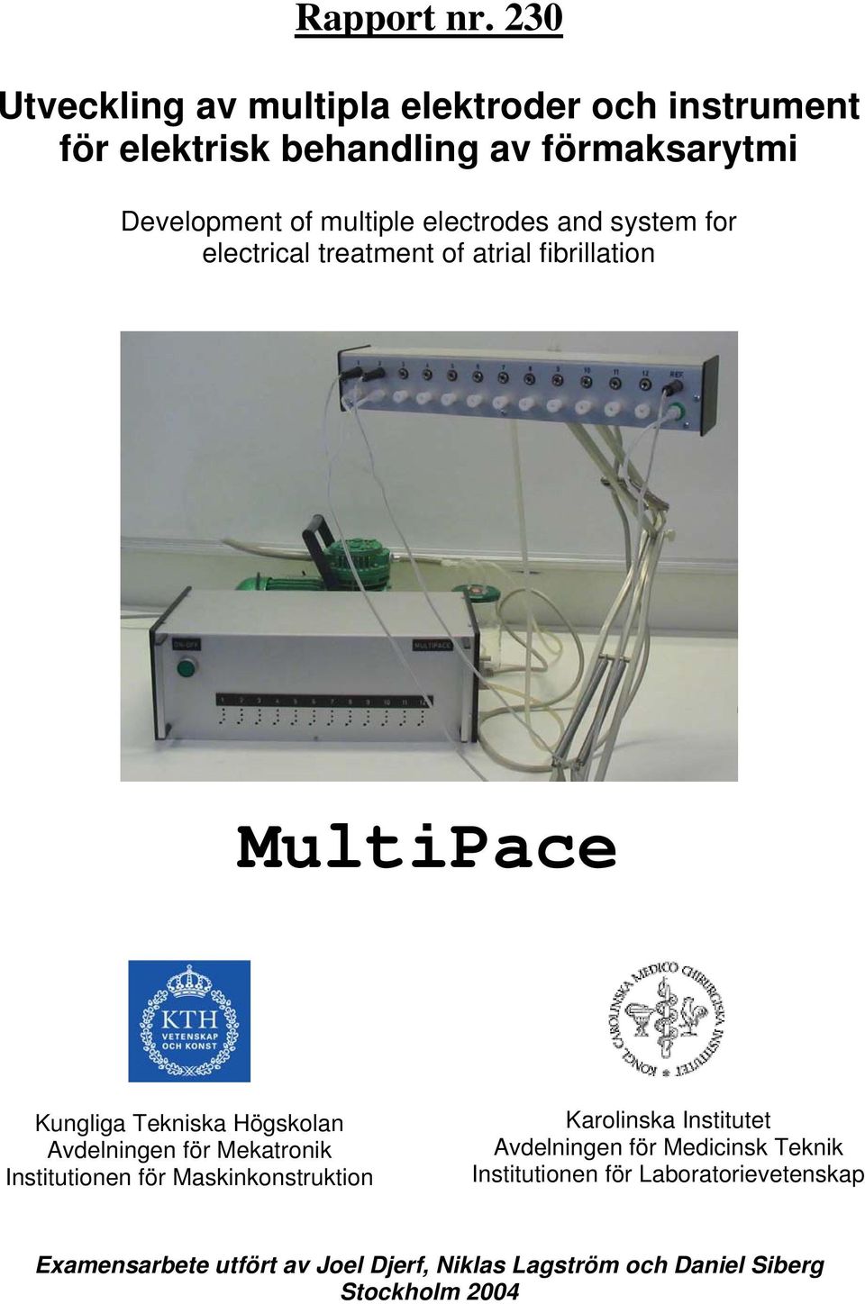 electrodes and system for electrical treatment of atrial fibrillation MultiPace Kungliga Tekniska Högskolan Avdelningen