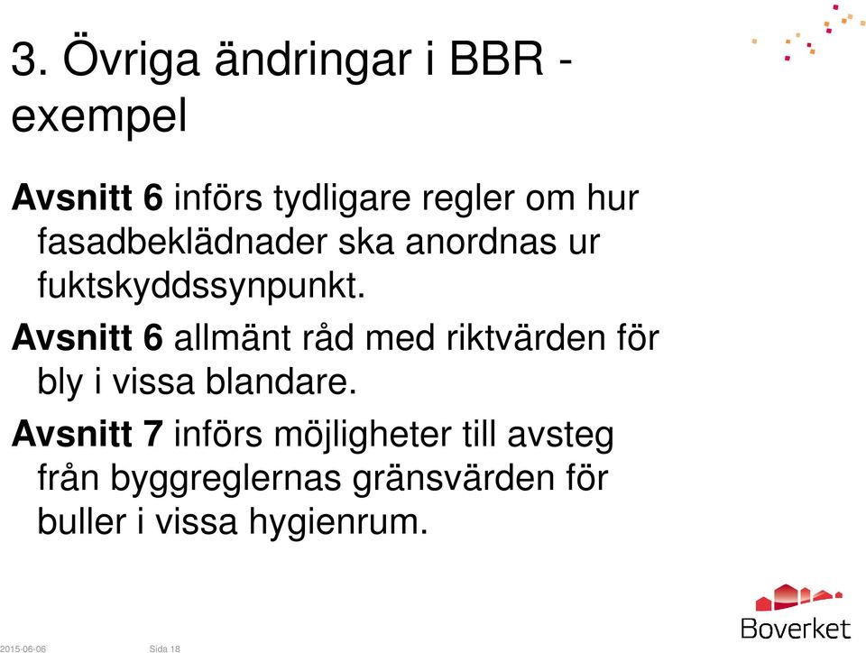 Avsnitt 6 allmänt råd med riktvärden för bly i vissa blandare.