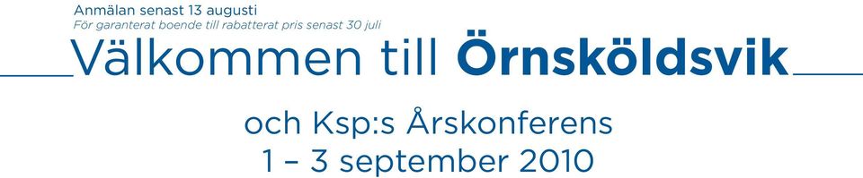 senast 30 juli Välkommen till