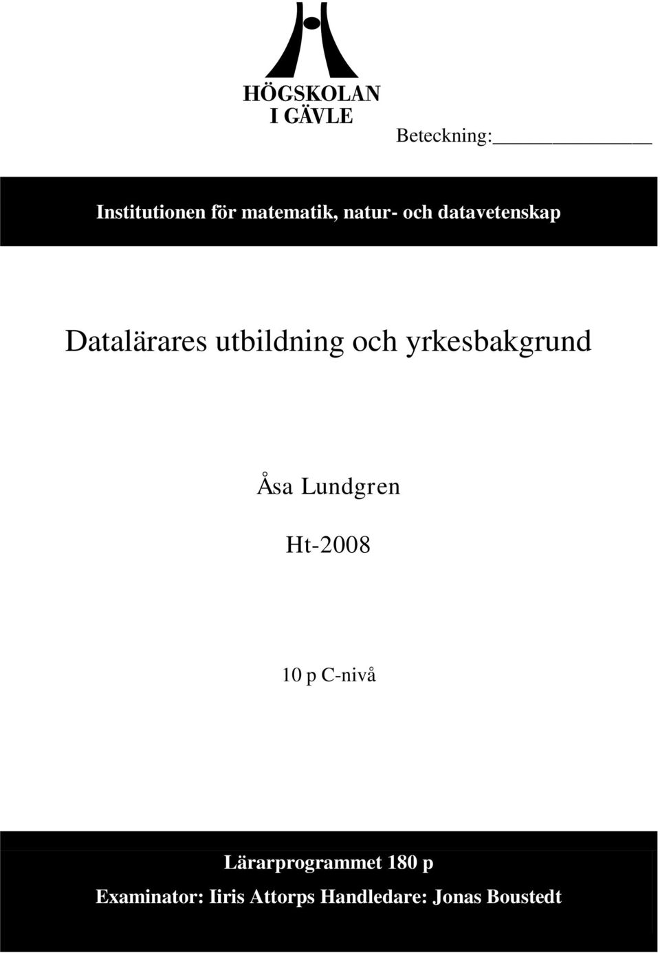 yrkesbakgrund Åsa Lundgren Ht-2008 10 p C-nivå