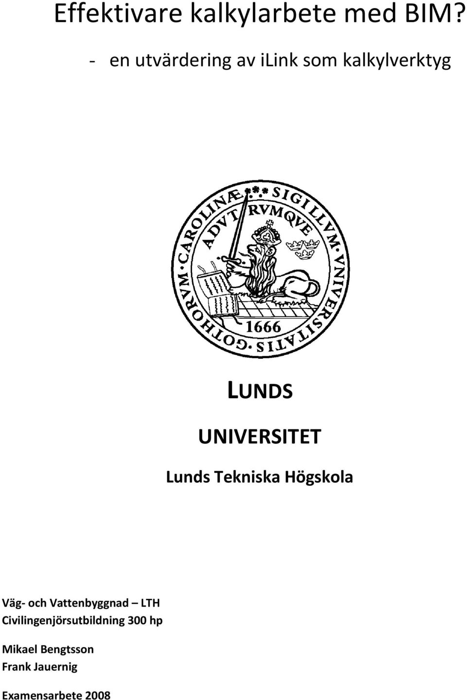 UNIVERSITET Lunds Tekniska Högskola Väg och