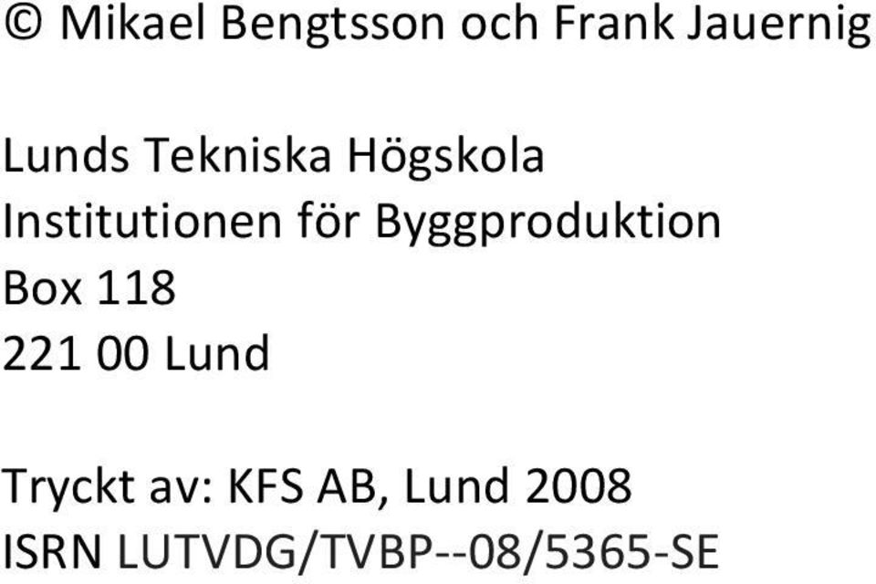 Byggproduktion Box 118 221 00 Lund Tryckt