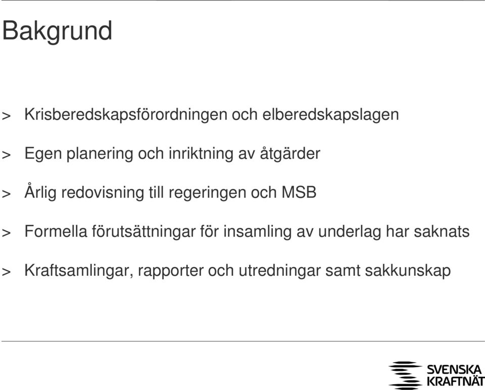 regeringen och MSB > Formella förutsättningar för insamling av