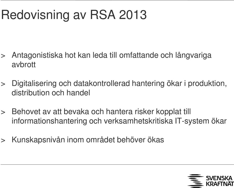 distribution och handel > Behovet av att bevaka och hantera risker kopplat till