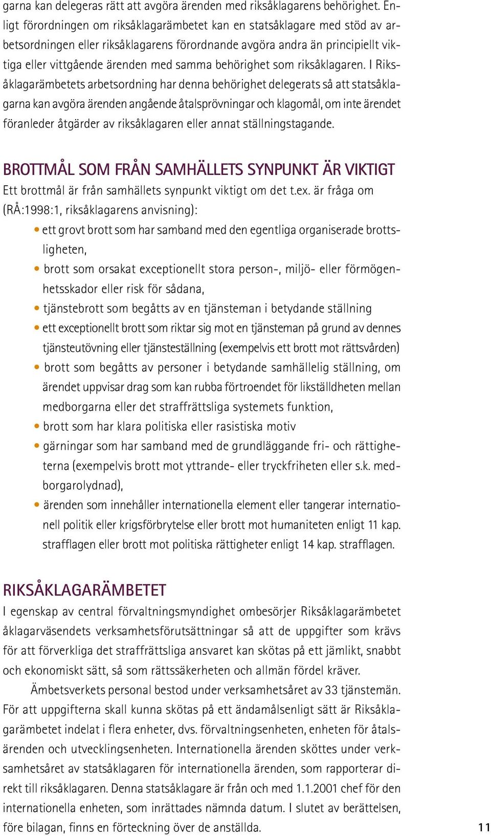 behörighet som riksåklagaren.