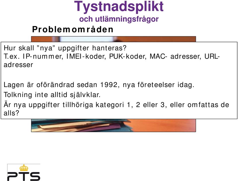 är oförändrad sedan 1992, nya företeelser idag.