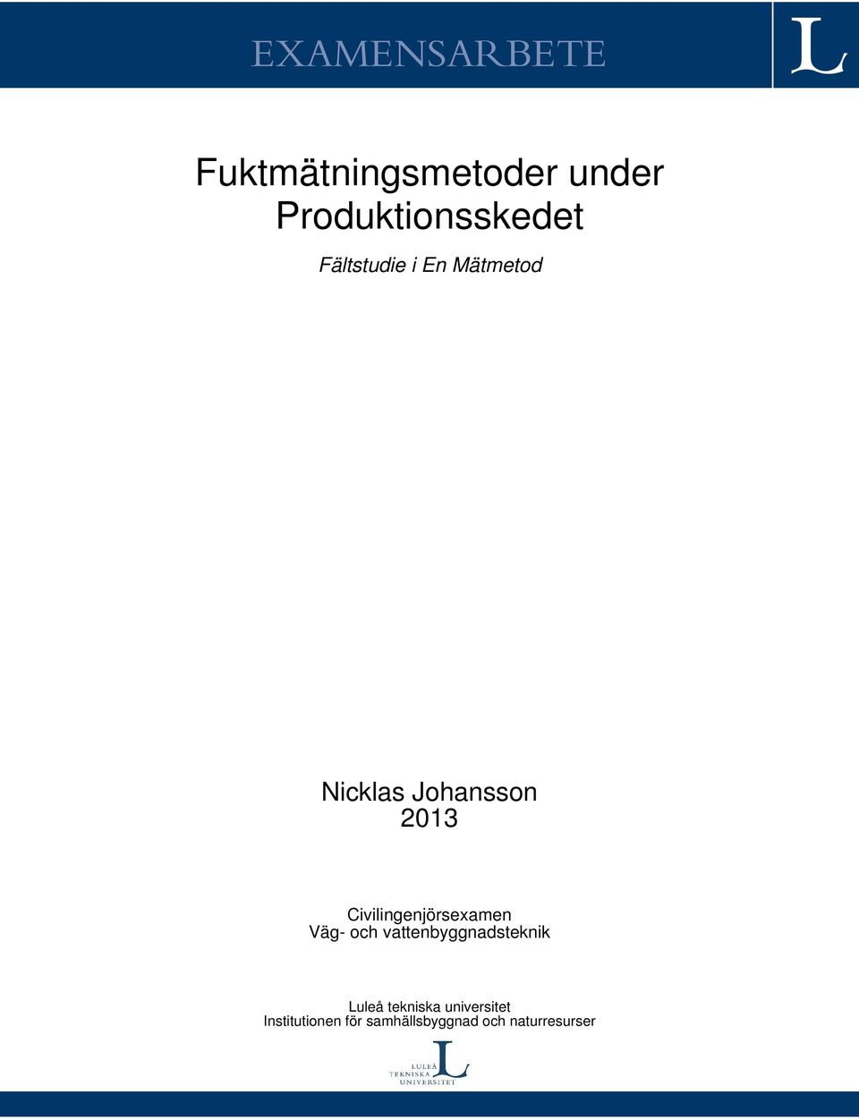 Civilingenjörsexamen Väg- och vattenbyggnadsteknik Luleå