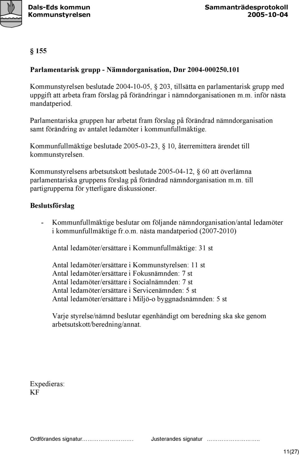 Parlamentariska gruppen har arbetat fram förslag på förändrad nämndorganisation samt förändring av antalet ledamöter i kommunfullmäktige.