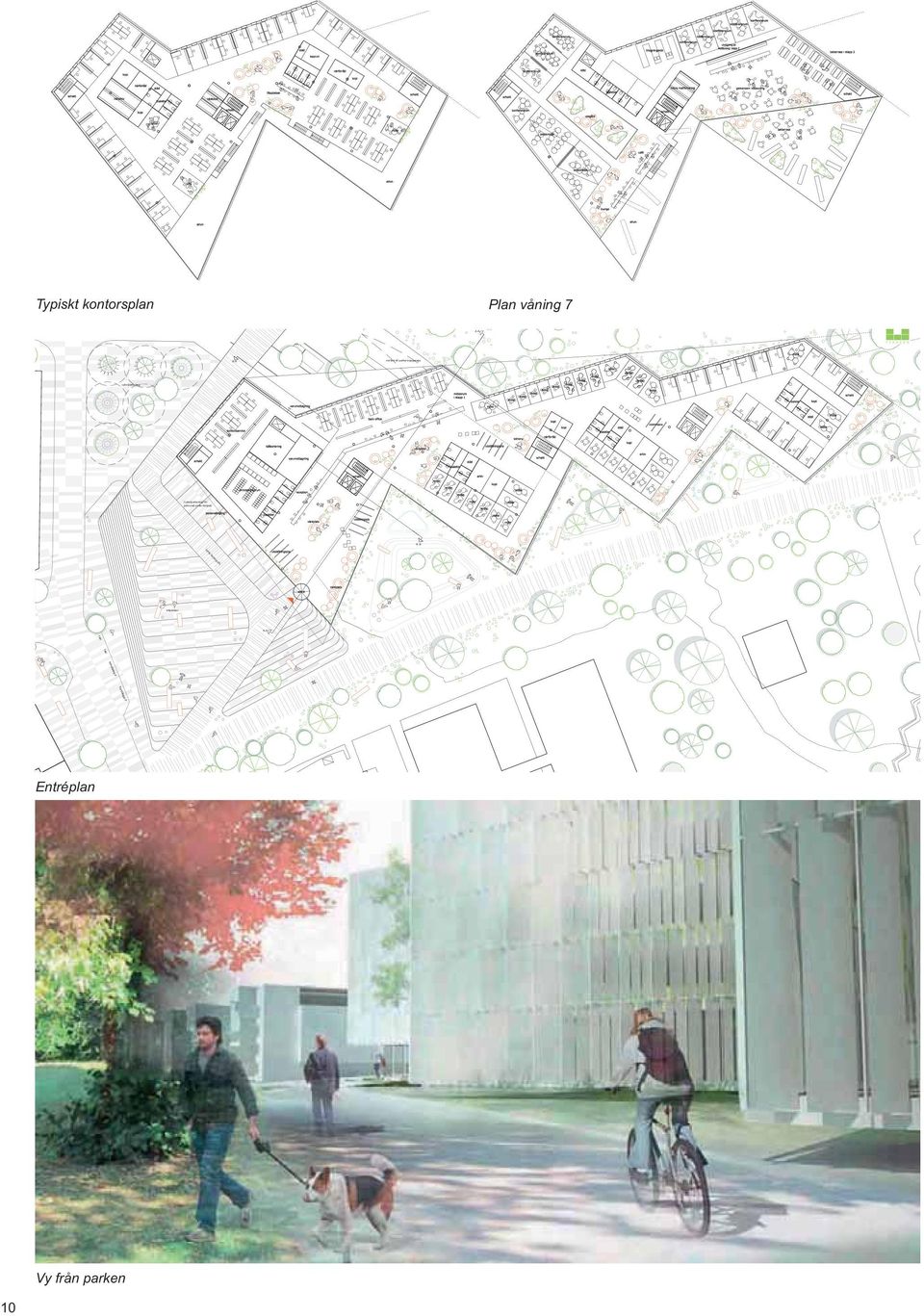 F J Ä D E R N Typiskt kontorsplan Plan våning 7 ramp lutning