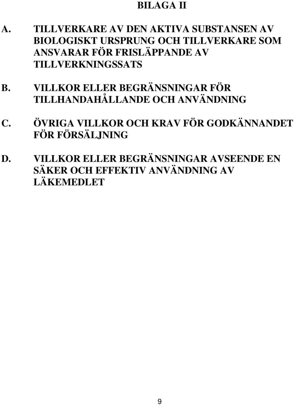 FÖR FRISLÄPPANDE AV TILLVERKNINGSSATS B.