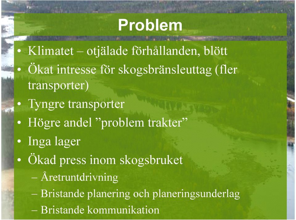 problem trakter Inga lager Ökad press inom skogsbruket