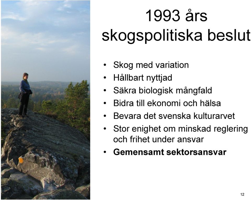 hälsa Bevara det svenska kulturarvet Stor enighet om