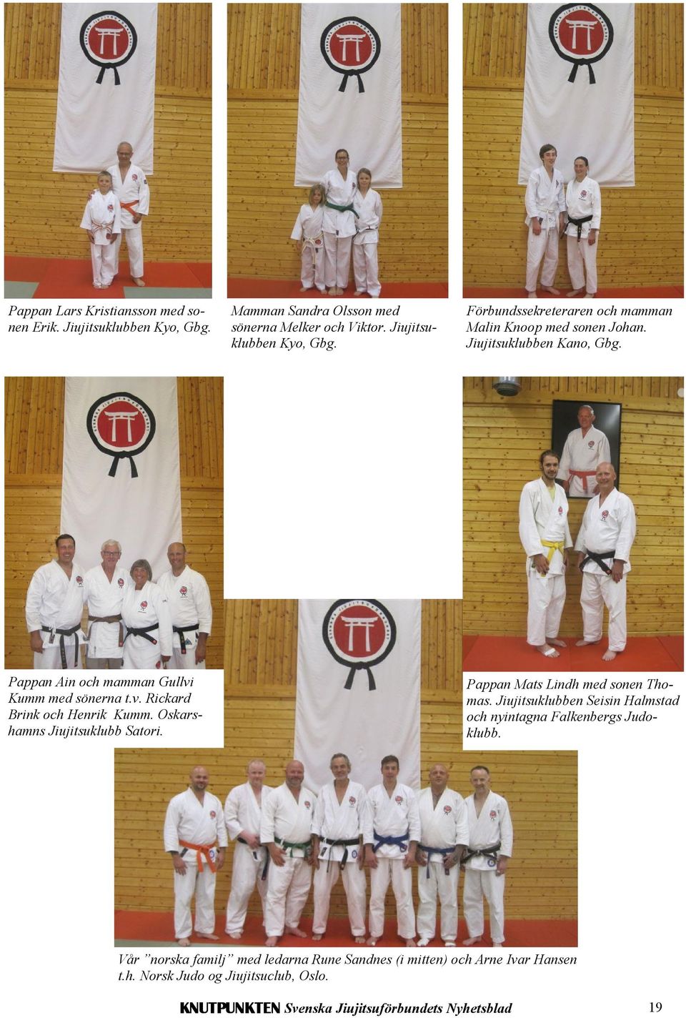 Pappan Ain och mamman Gullvi Kumm med sönerna t.v. Rickard Brink och Henrik Kumm. Oskarshamns Jiujitsuklubb Satori.