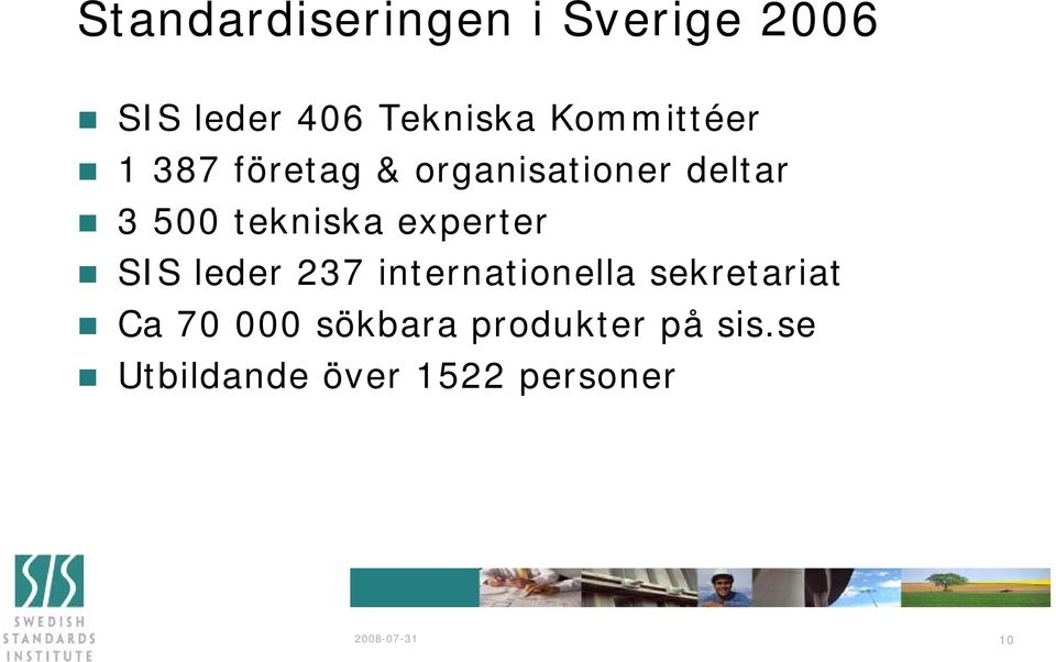 tekniska experter SIS leder 237 internationella sekretariat Ca