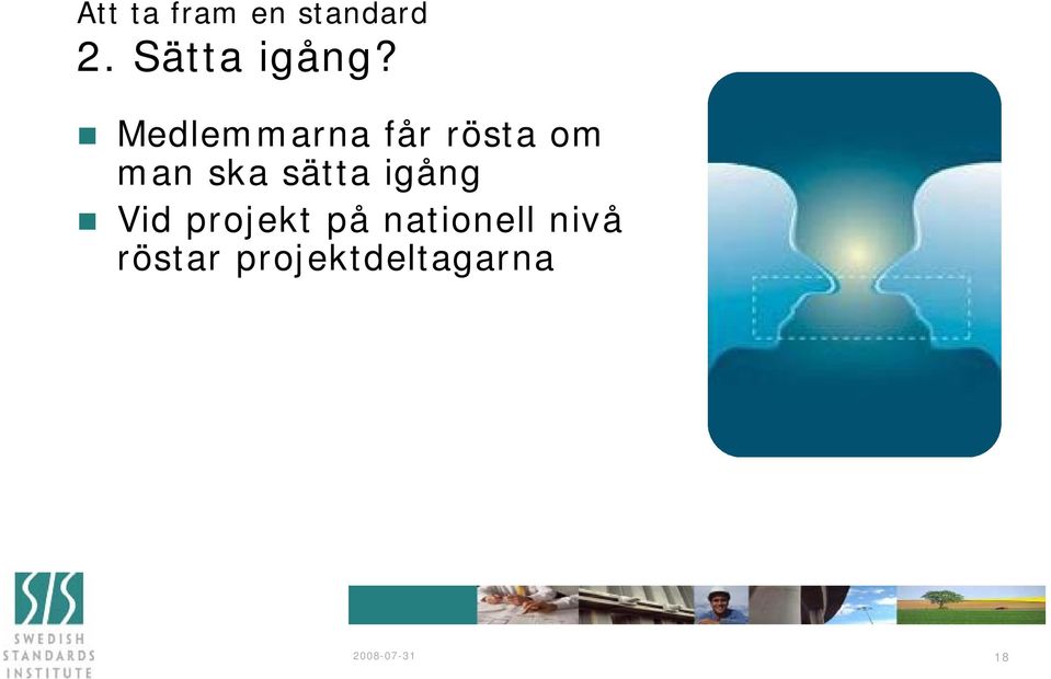 igång Vid projekt på nationell nivå