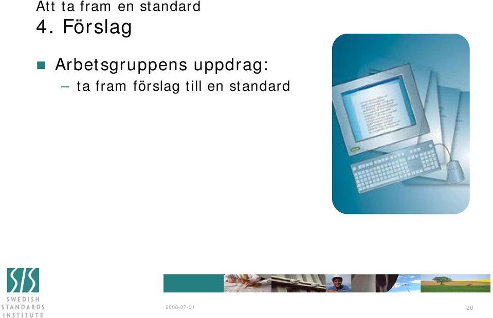 uppdrag: ta fram förslag