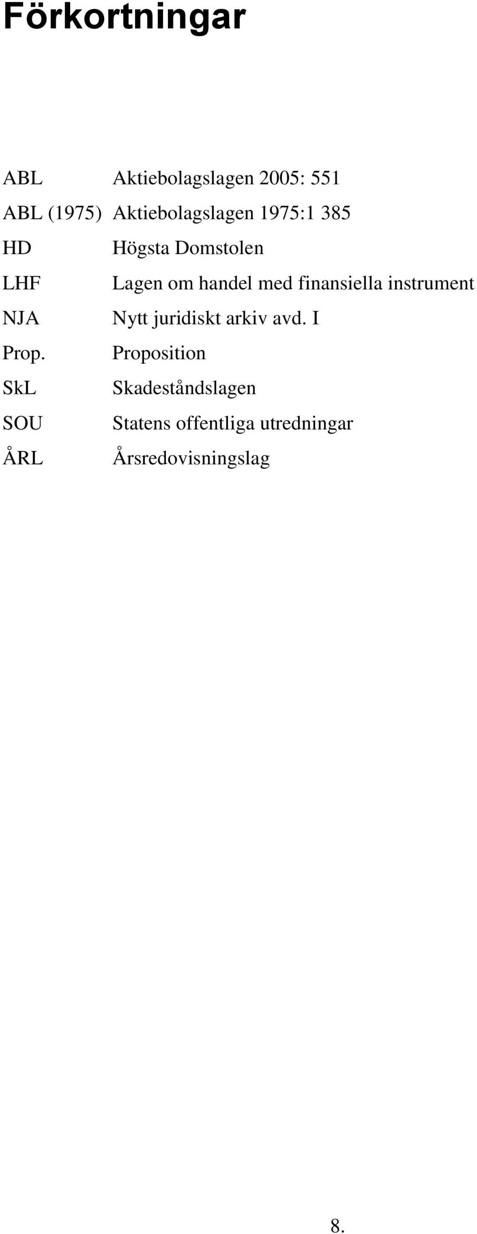 med finansiella instrument NJA Nytt juridiskt arkiv avd. I Prop.