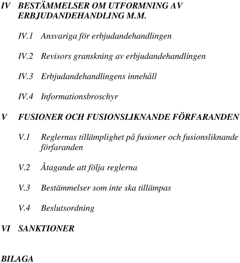 4 Informationsbroschyr V FUSIONER OCH FUSIONSLIKNANDE FÖRFARANDEN V.