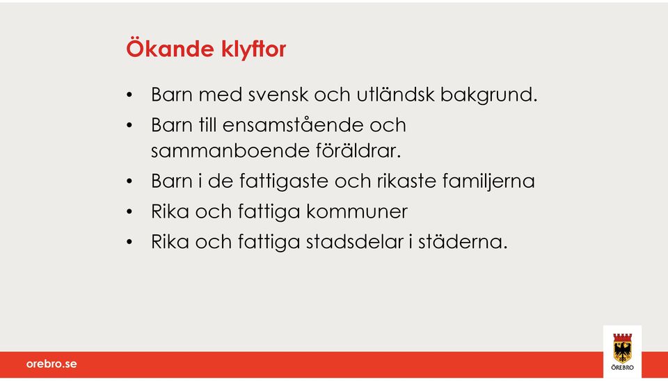 Barn i de fattigaste och rikaste familjerna Rika och