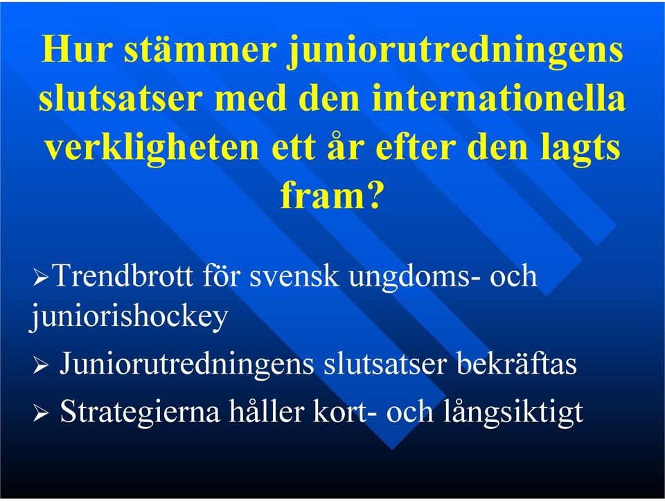 Trendbrott för svensk ungdoms- och juniorishockey