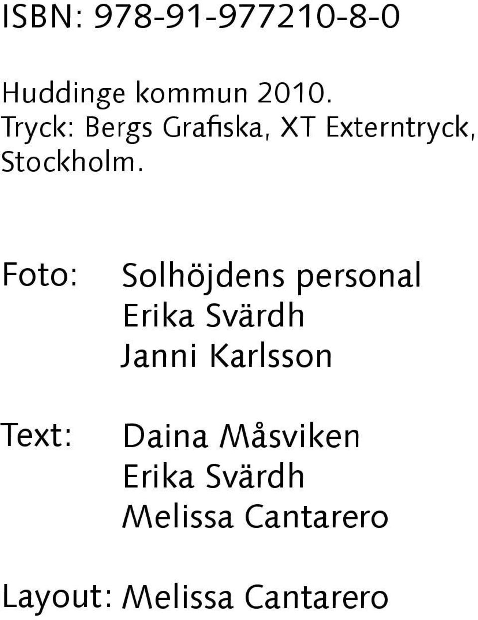Foto: Text: Solhöjdens personal Erika Svärdh Janni