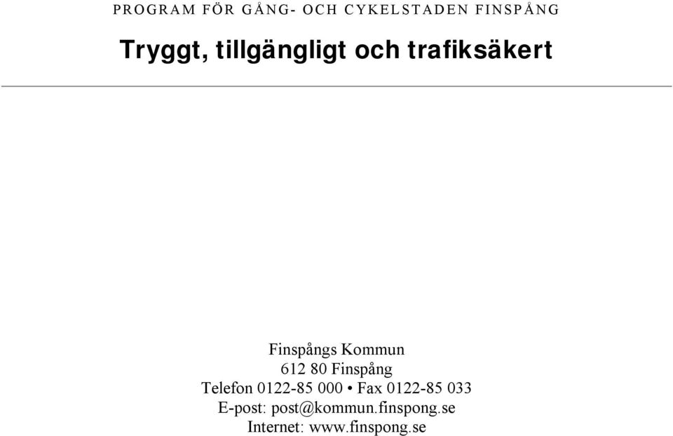 Finspångs Kommun 612 80 Finspång Telefon 0122-85 000 Fax