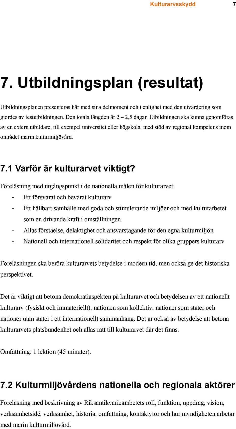 7.1 Varför är kulturarvet viktigt?