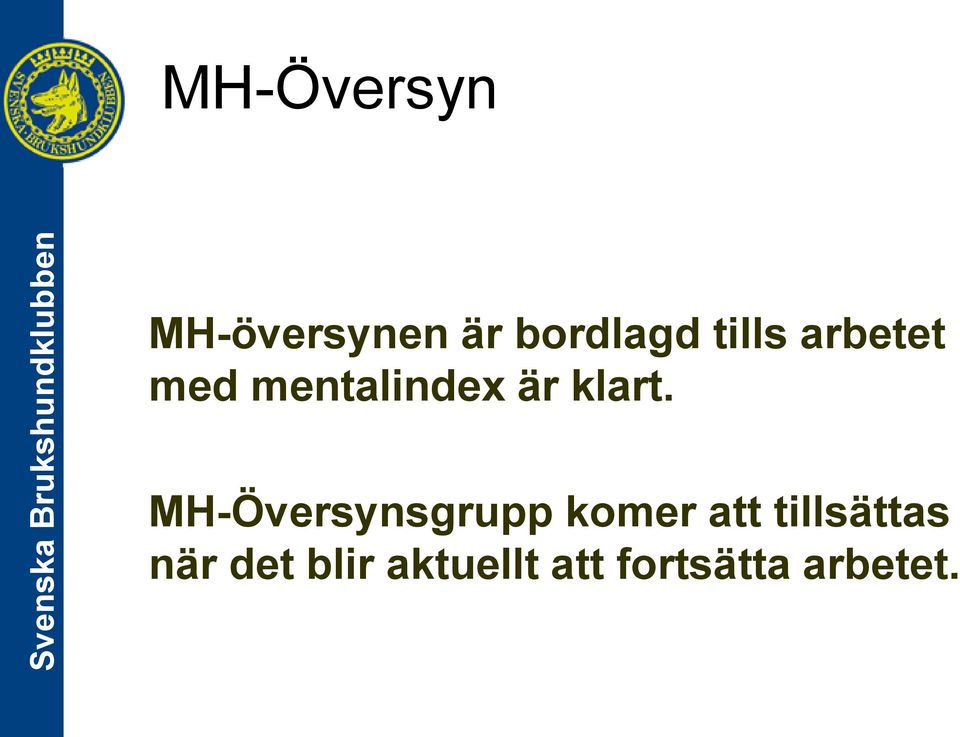 MH-Översynsgrupp komer att tillsättas