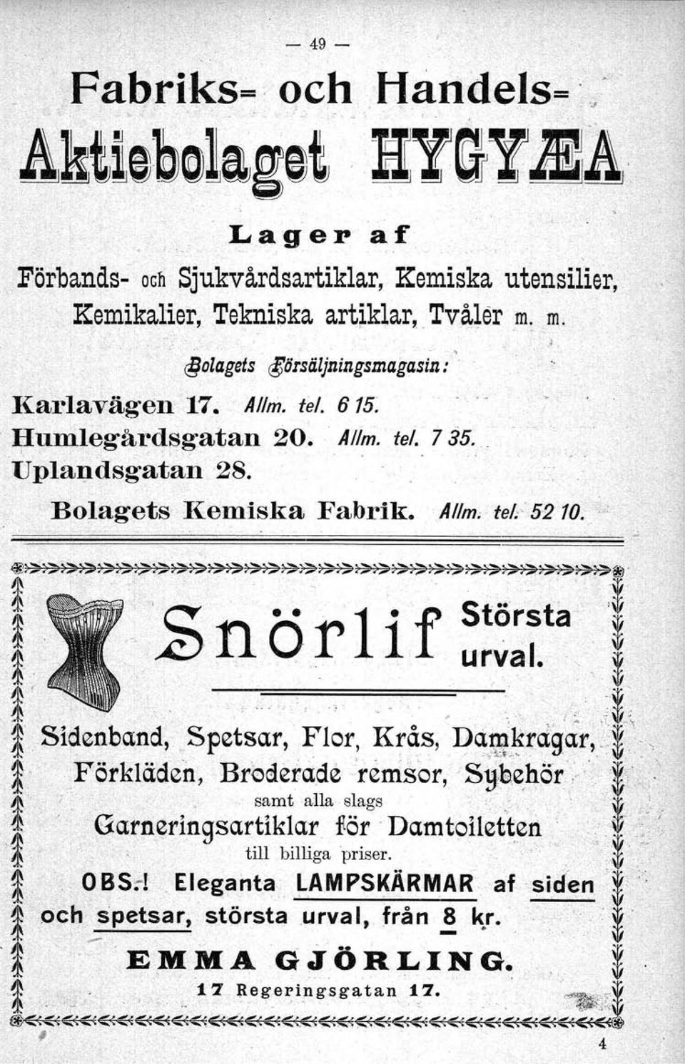 Humlegärdsgatan 20~ Allm. tel. 7 35., Uplandsgatan '28. ",' Bolagets Kemiska Fabrik. I:'c: fl 'O <. ~)~l»~l>l>?>,»l>~~~~~~~~~~~~~~" :~';,! ~ ",.",' ',ur,val., l, Allm, tel: 52,10:_,.