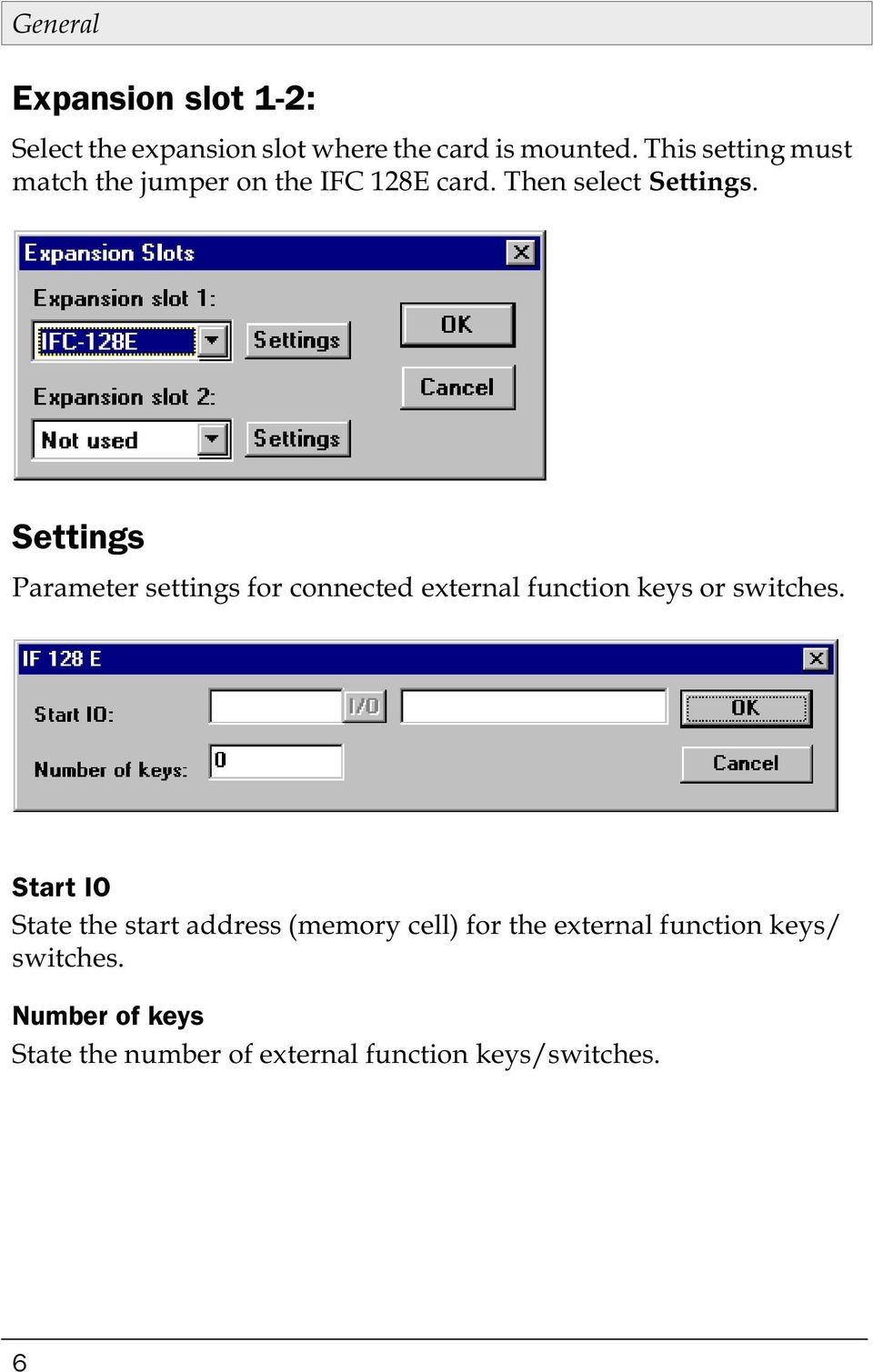 Settings Parameter settings for connected external function keys or switches.