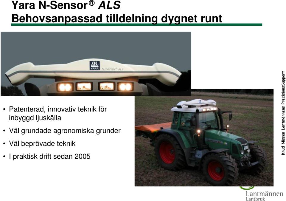 inbyggd ljuskälla Väl grundade agronomiska