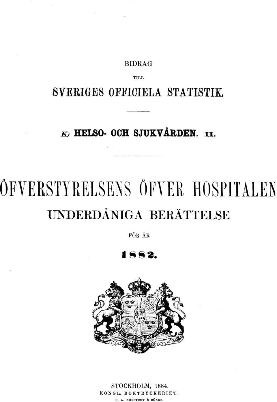 ÖFVERSTYRELSENS ÖFVER HOSPITALEN UNDERDÅNIGA