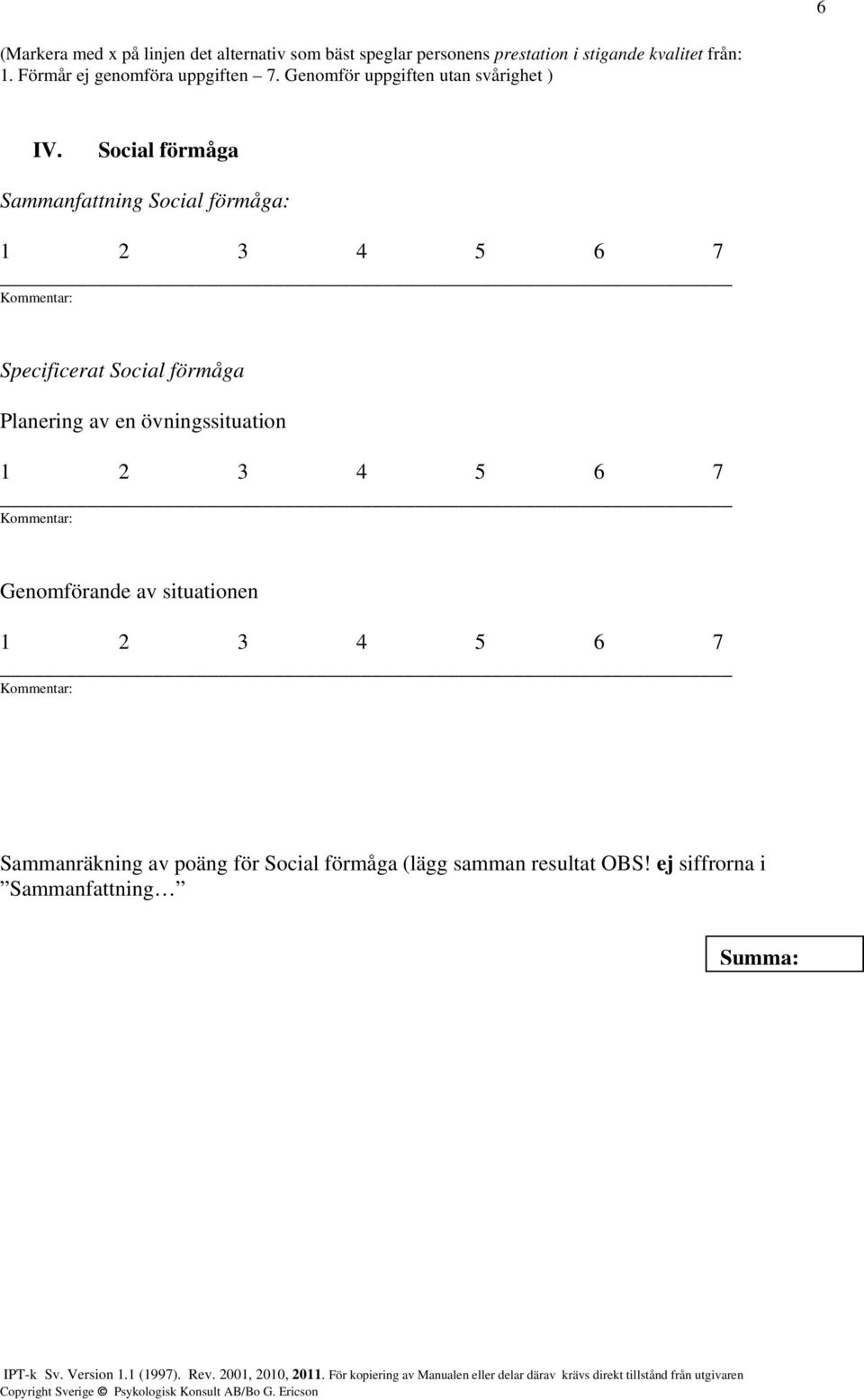 Social förmåga Sammanfattning Social förmåga: Specificerat Social förmåga Planering