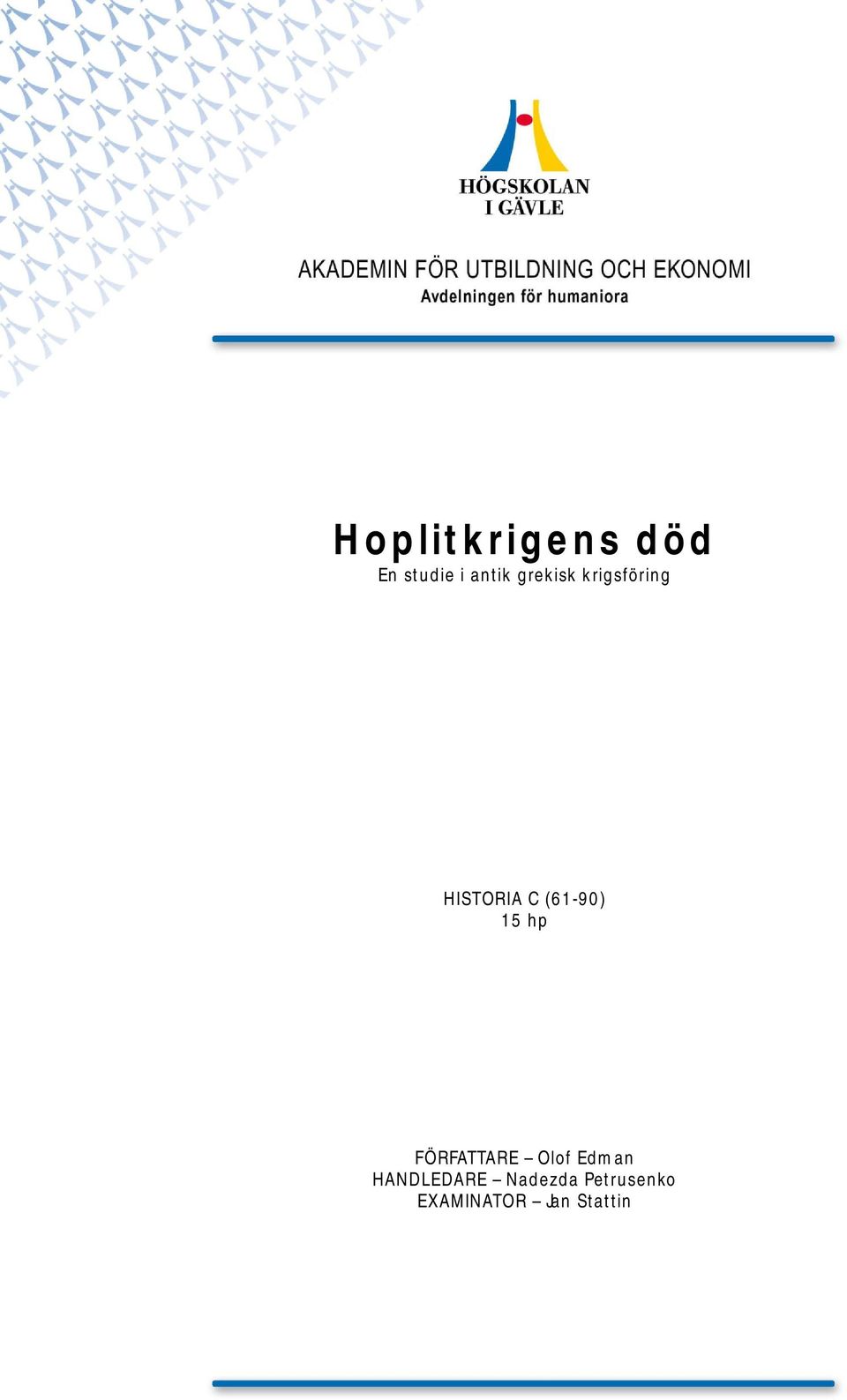 15 hp FÖRFATTARE Olof Edman HANDLEDARE