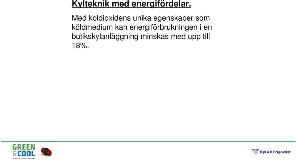 köldmedium kan energiförbrukningen i