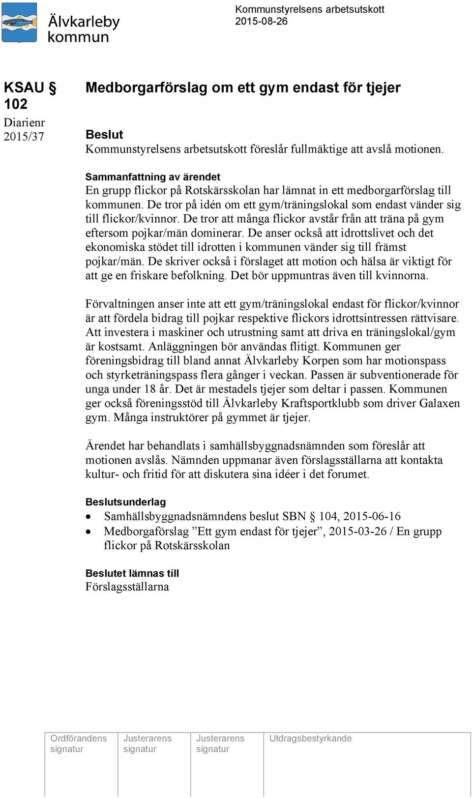 De tror att många flickor avstår från att träna på gym eftersom pojkar/män dominerar.