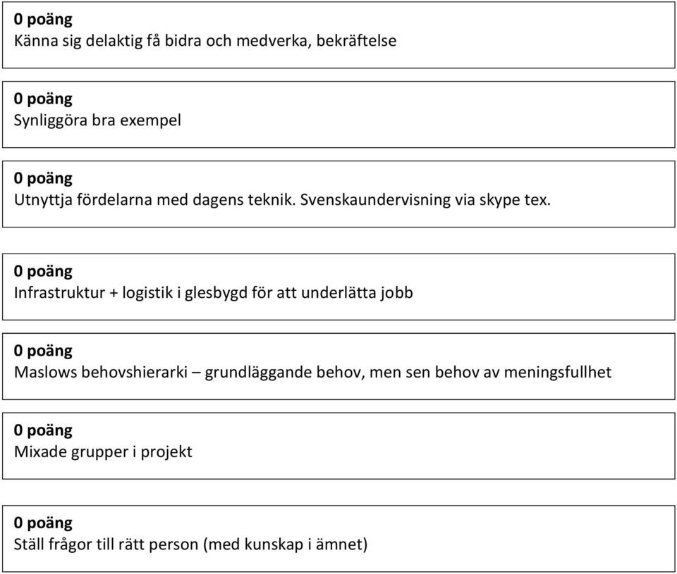 Infrastruktur + logistik i glesbygd för att underlätta jobb Maslows behovshierarki