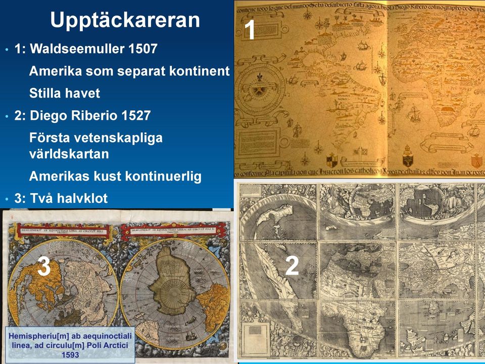 Riberio 1527 Första vetenskapliga