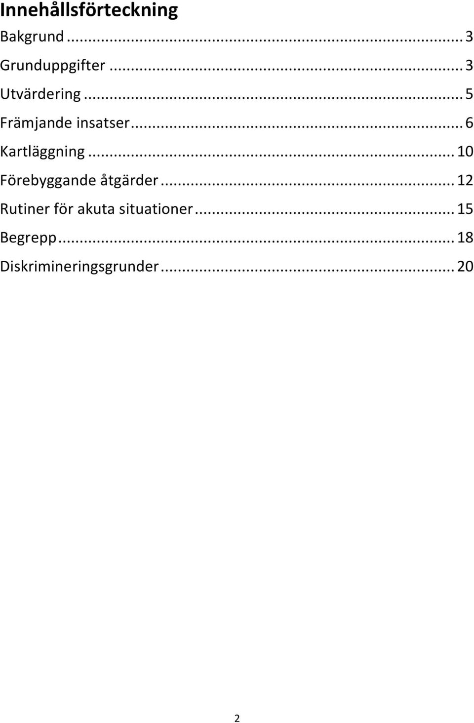 .. 6 Kartläggning... 10 Förebyggande åtgärder.