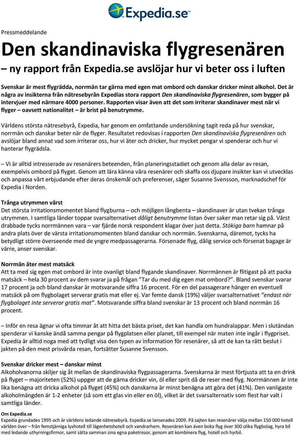 Det är några av insikterna från nätresebyrån Expedias stora rapport Den skandinaviska flygresenären, som bygger på intervjuer med närmare 4000 personer.