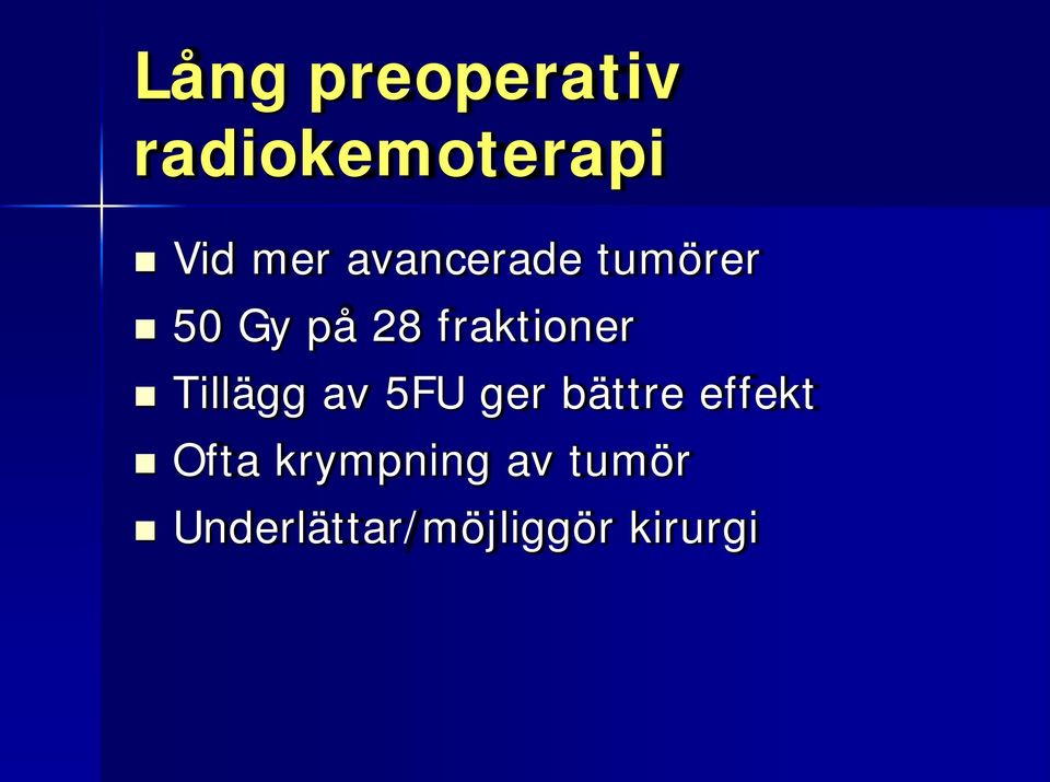 Tillägg av 5FU ger bättre effekt Ofta