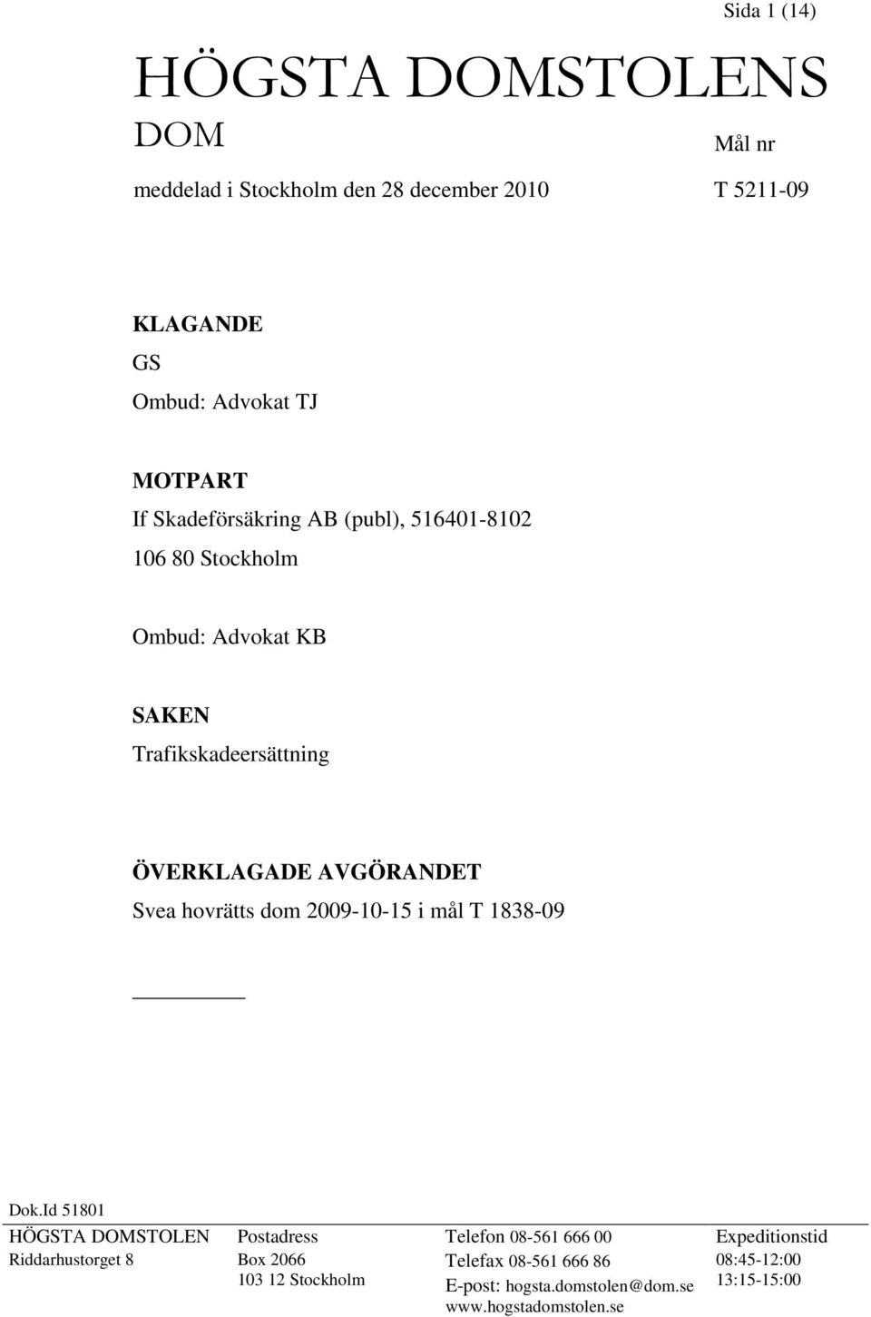 Svea hovrätts dom 2009-10-15 i mål T 1838-09 Dok.