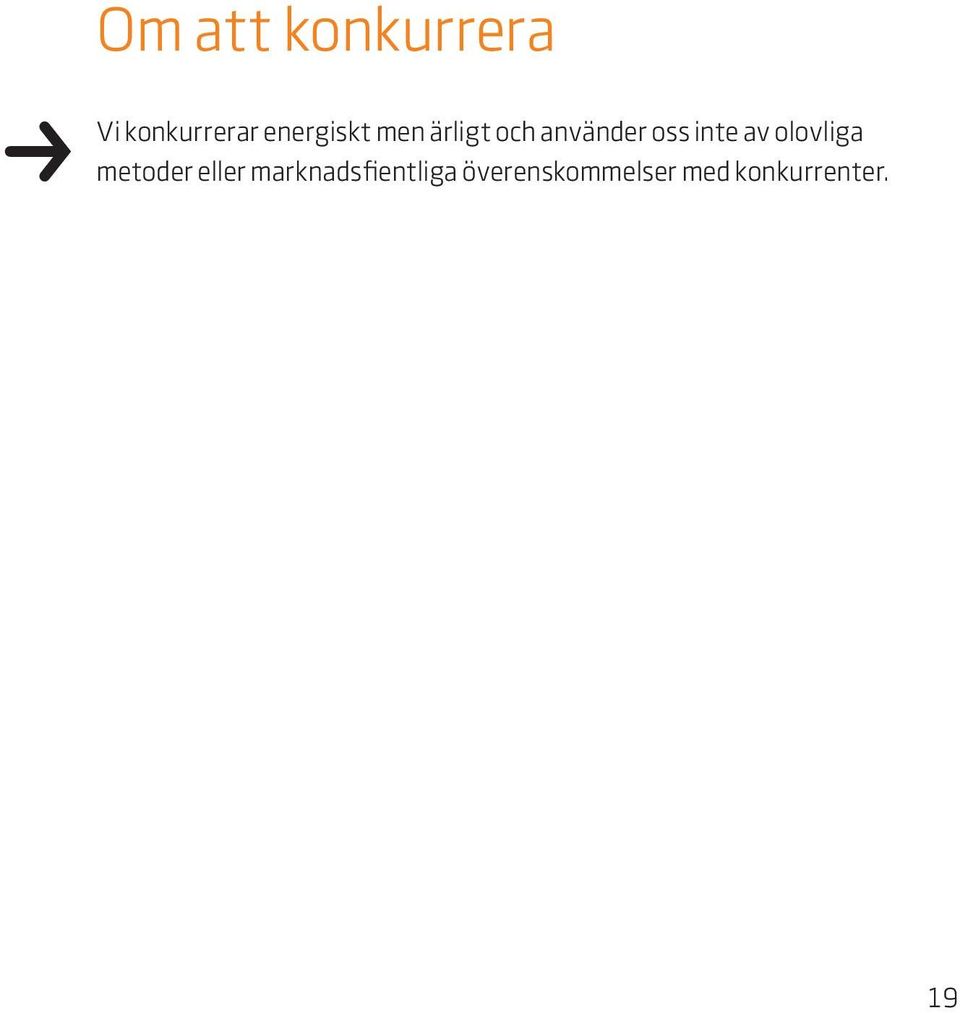inte av olovliga metoder eller