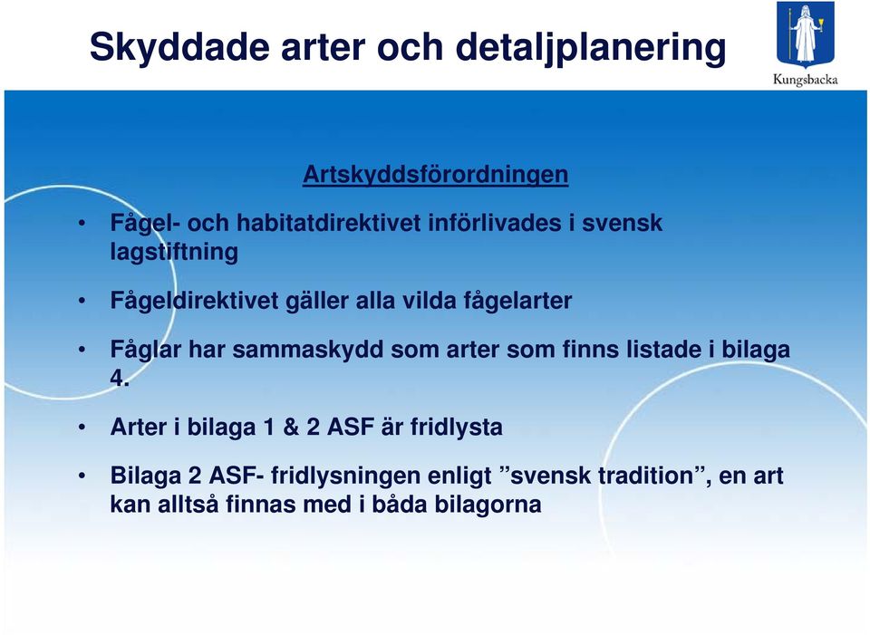 som arter som finns listade i bilaga 4.