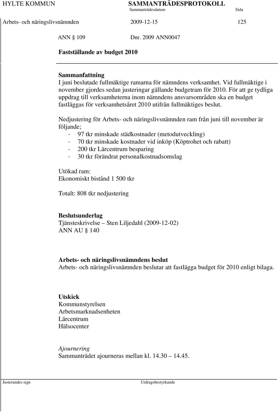 För att ge tydliga uppdrag till verksamheterna inom nämndens ansvarsområden ska en budget fastläggas för verksamhetsåret 2010 utifrån fullmäktiges beslut.