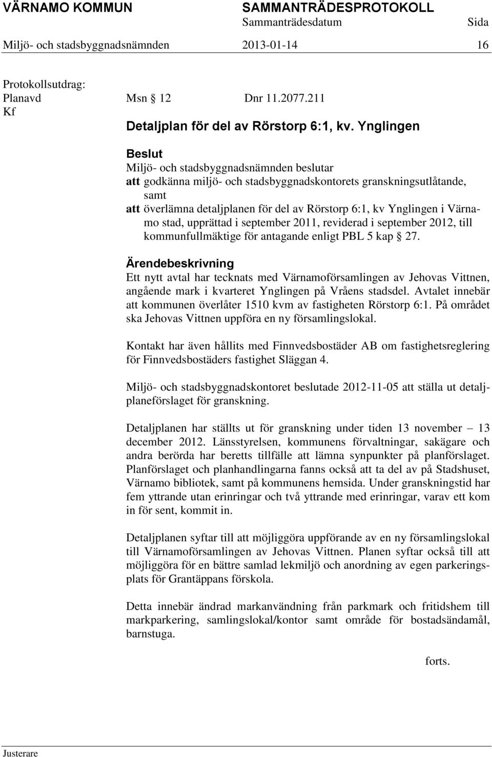 reviderad i september 2012, till kommunfullmäktige för antagande enligt PBL 5 kap 27.